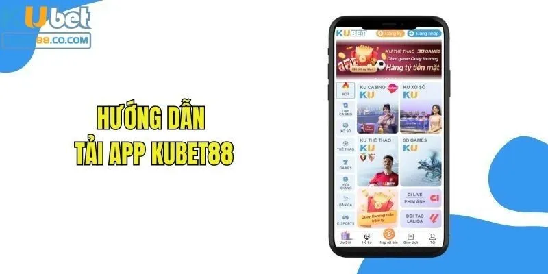 Tải App Kubet – Khám Phá Cá Cược Đỉnh Cao Mọi Thiết Bị
